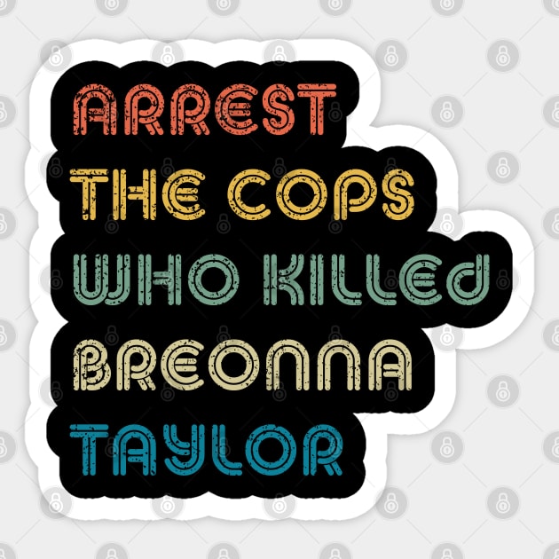 Arrest The Cops Who Killed Breonna Taylor Sticker by LedDes